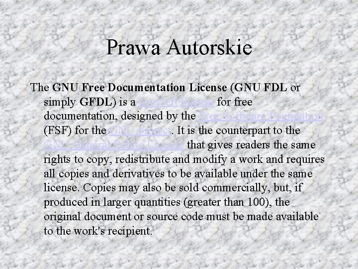 Prawa Autorskie The GNU Free Documentation License (GNU FDL or simply GFDL) is a