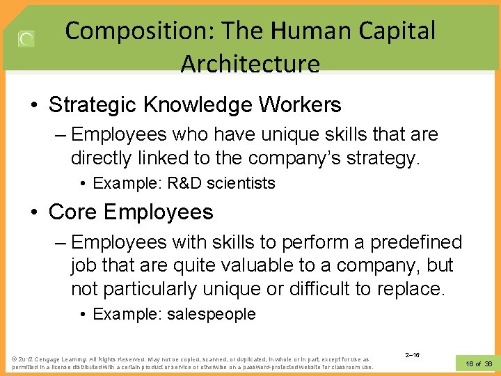 Composition: The Human Capital Architecture • Strategic Knowledge Workers – Employees who have unique