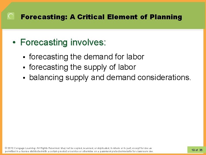 Forecasting: A Critical Element of Planning • Forecasting involves: § § § forecasting the