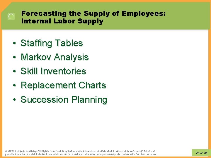Forecasting the Supply of Employees: Internal Labor Supply • • • Staffing Tables Markov