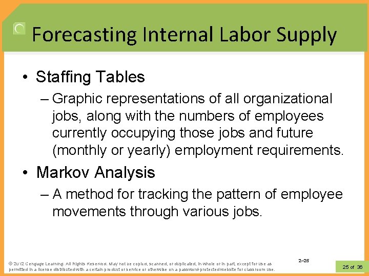 Forecasting Internal Labor Supply • Staffing Tables – Graphic representations of all organizational jobs,