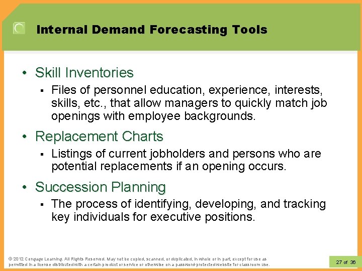 Internal Demand Forecasting Tools • Skill Inventories § Files of personnel education, experience, interests,