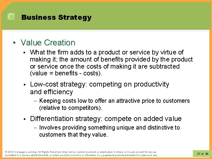 Business Strategy • Value Creation § What the firm adds to a product or