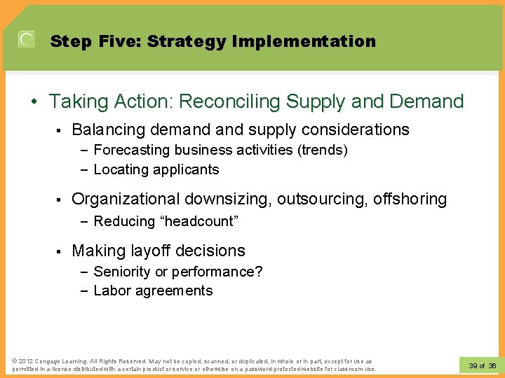 Step Five: Strategy Implementation • Taking Action: Reconciling Supply and Demand § Balancing demand