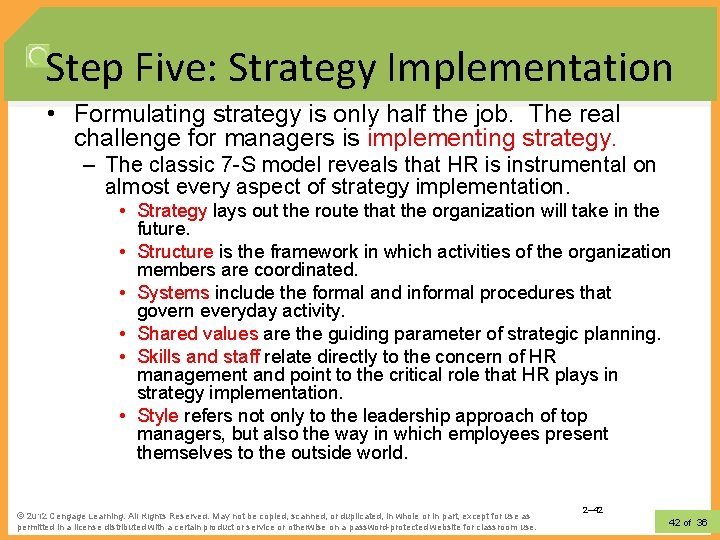 Step Five: Strategy Implementation • Formulating strategy is only half the job. The real