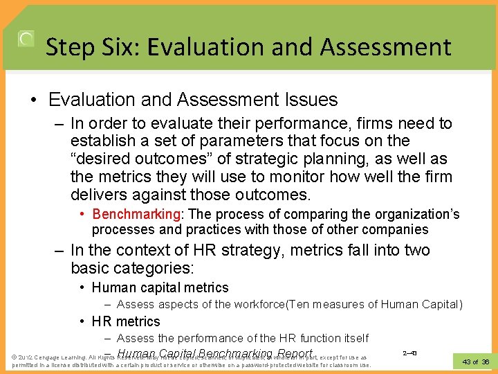 Step Six: Evaluation and Assessment • Evaluation and Assessment Issues – In order to