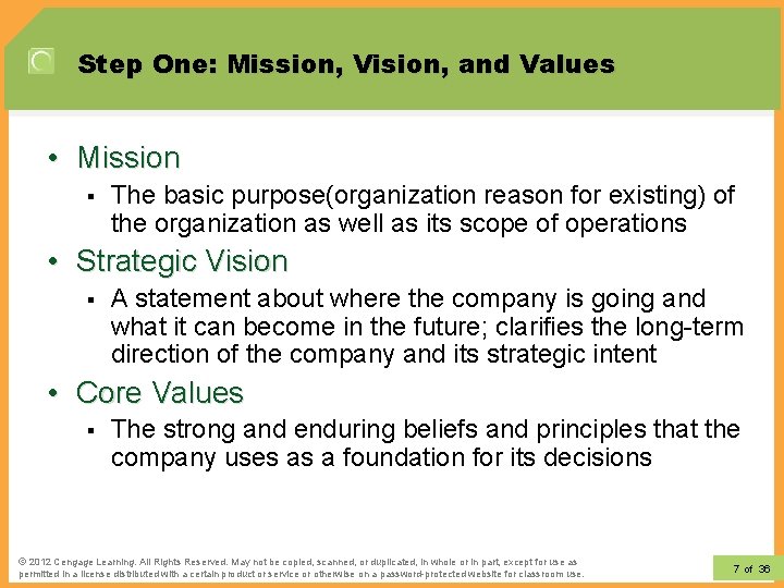 Step One: Mission, Vision, and Values • Mission § The basic purpose(organization reason for