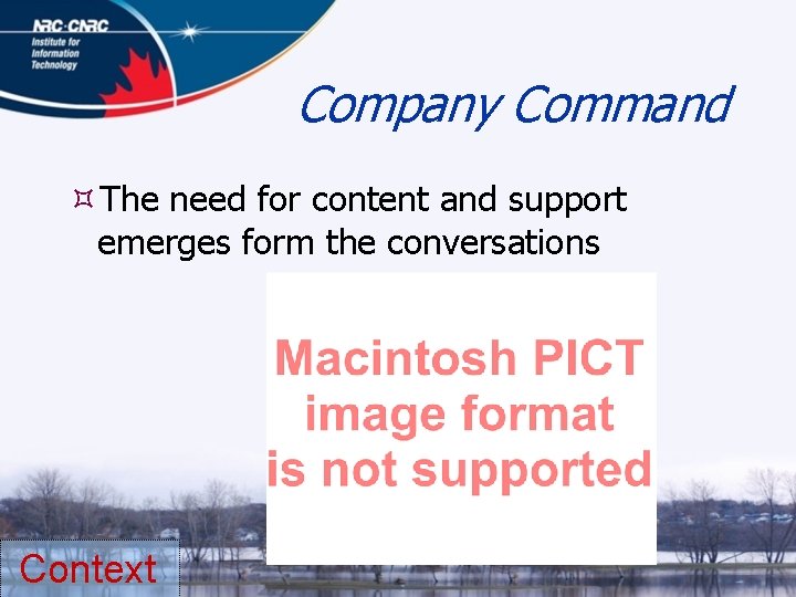 Company Command The need for content and support emerges form the conversations Context 