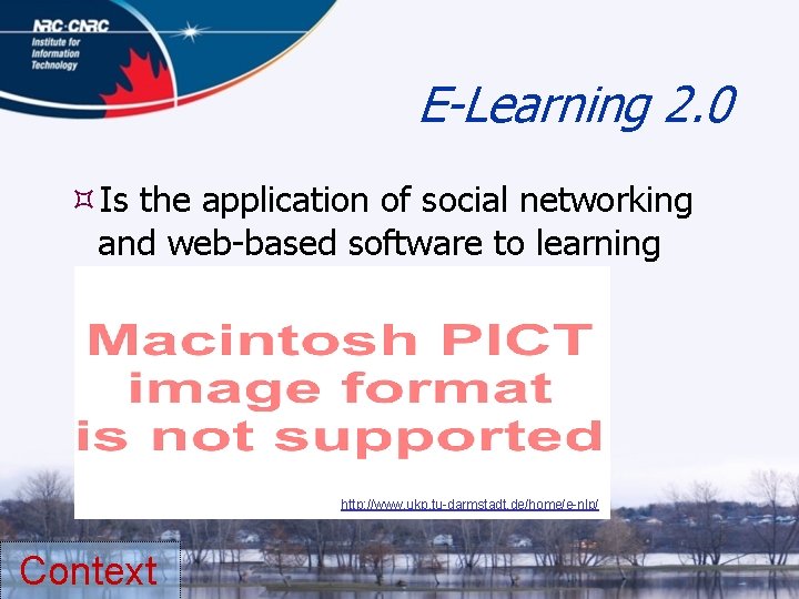 E-Learning 2. 0 Is the application of social networking and web-based software to learning