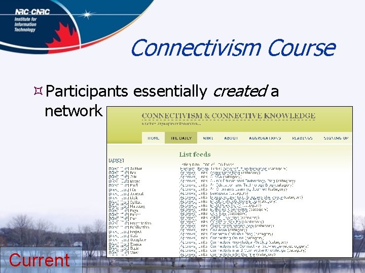 Connectivism Course Participants essentially created a network Current 