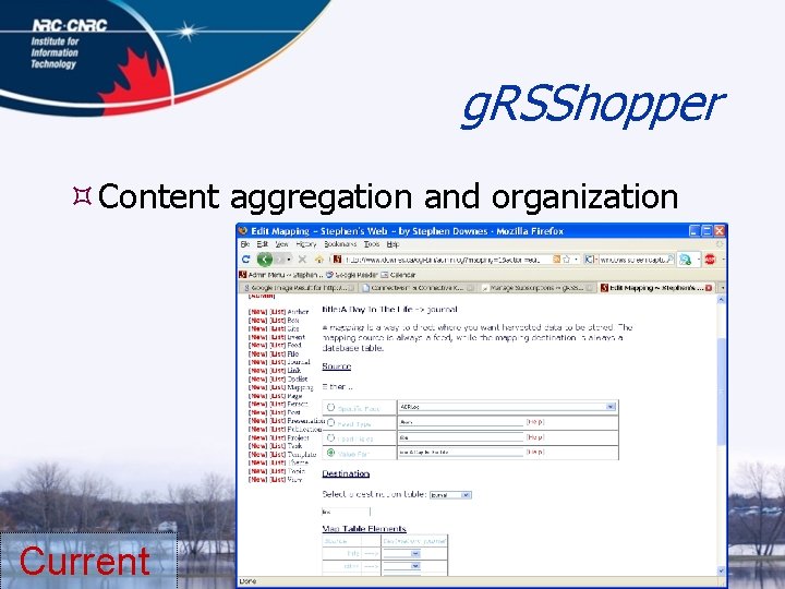 g. RSShopper Content aggregation and organization Current 