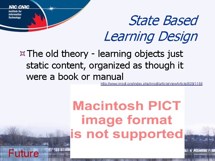 State Based Learning Design The old theory - learning objects just static content, organized