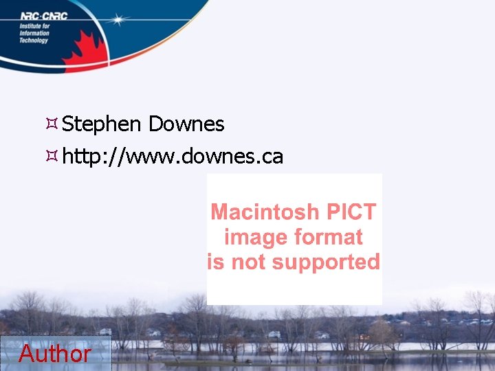  Stephen Downes http: //www. downes. ca Author 