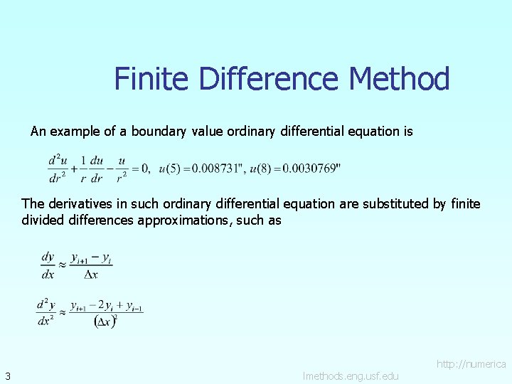 Finite Difference Method An example of a boundary value ordinary differential equation is The