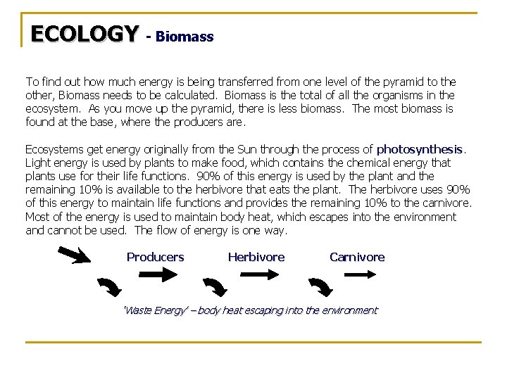 ECOLOGY - Biomass To find out how much energy is being transferred from one