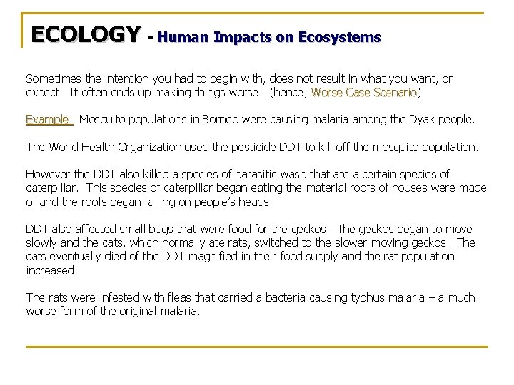 ECOLOGY - Human Impacts on Ecosystems Sometimes the intention you had to begin with,