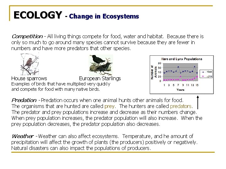 ECOLOGY - Change in Ecosystems Competition - All living things compete for food, water