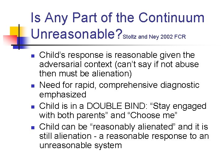 Is Any Part of the Continuum Unreasonable? Stoltz and Ney 2002 FCR n n