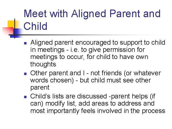 Meet with Aligned Parent and Child n n n Aligned parent encouraged to support