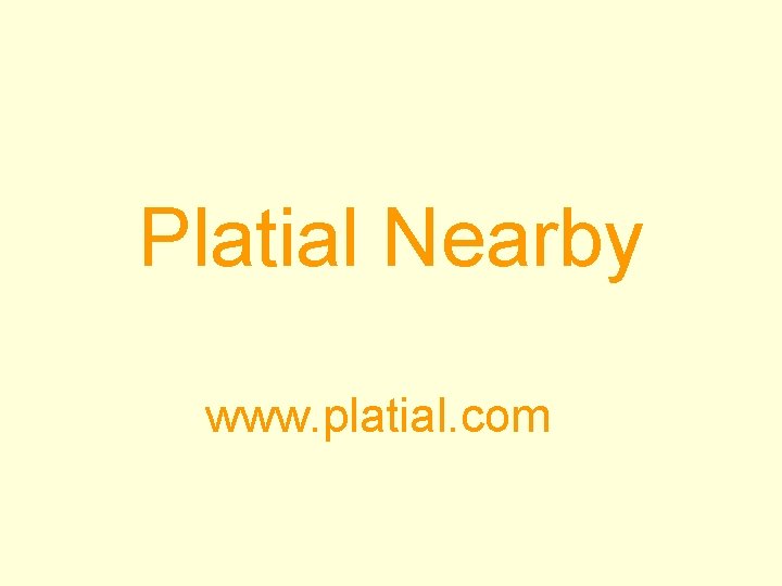 Platial Nearby www. platial. com 