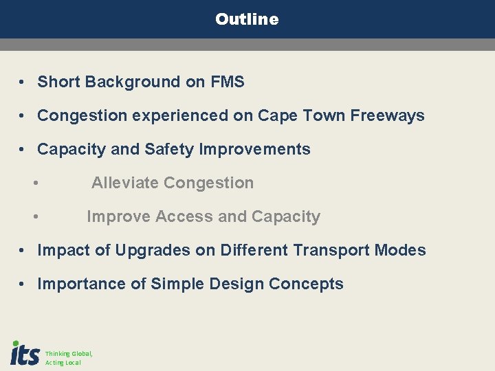 Outline • Short Background on FMS • Congestion experienced on Cape Town Freeways • Outline • Short Background on FMS • Congestion experienced on Cape Town Freeways •