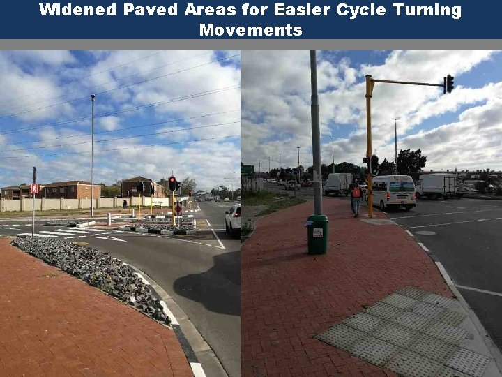 Widened Paved Areas for Easier Cycle Turning Movements Thinking Global, Acting Local Widened Paved Areas for Easier Cycle Turning Movements Thinking Global, Acting Local