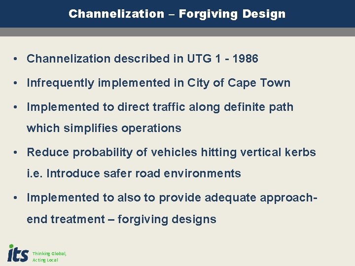 Channelization – Forgiving Design • Channelization described in UTG 1 - 1986 • Infrequently Channelization – Forgiving Design • Channelization described in UTG 1 - 1986 • Infrequently