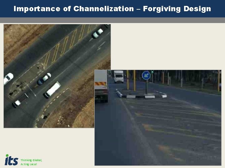 Importance of Channelization – Forgiving Design Thinking Global, Acting Local Importance of Channelization – Forgiving Design Thinking Global, Acting Local