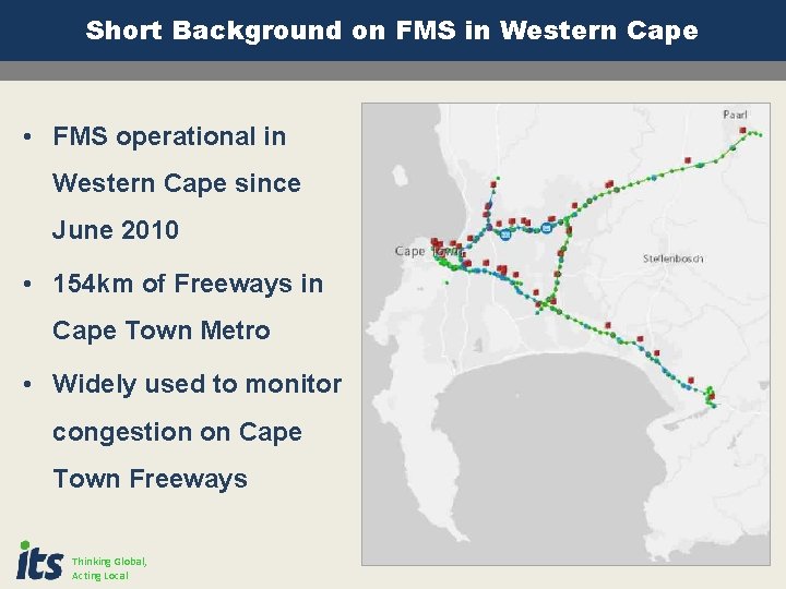 Short Background on FMS in Western Cape • FMS operational in Western Cape since Short Background on FMS in Western Cape • FMS operational in Western Cape since