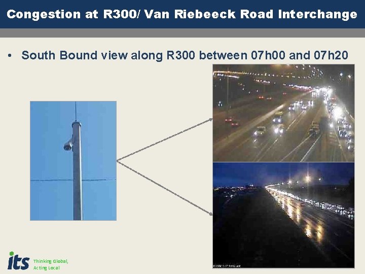 Congestion at R 300/ Van Riebeeck Road Interchange • South Bound view along R Congestion at R 300/ Van Riebeeck Road Interchange • South Bound view along R