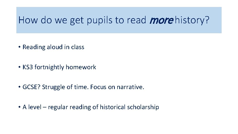 How do we get pupils to read more history? • Reading aloud in class
