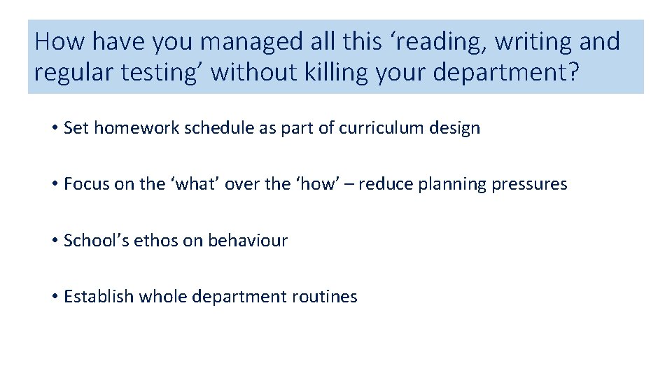 How have you managed all this ‘reading, writing and regular testing’ without killing your