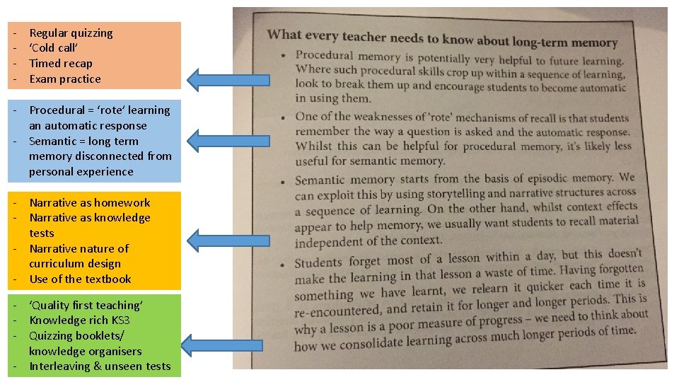 - Regular quizzing ‘Cold call’ Timed recap Exam practice - Procedural = ‘rote’ learning