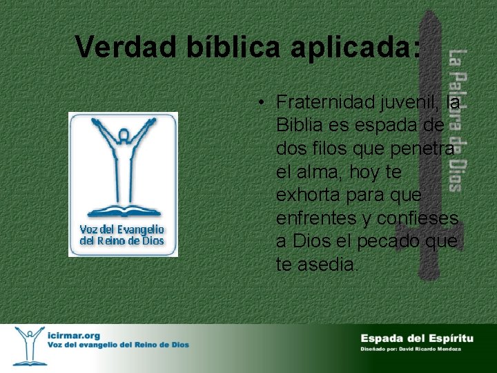 Verdad bíblica aplicada: • Fraternidad juvenil, la Biblia es espada de dos filos que