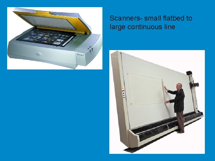 Scanners- small flatbed to large continuous line 