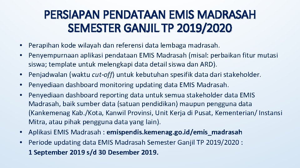 PERSIAPAN PENDATAAN EMIS MADRASAH SEMESTER GANJIL TP 2019/2020 • Perapihan kode wilayah dan referensi