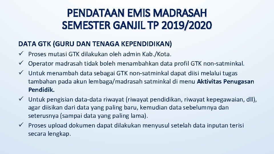 PENDATAAN EMIS MADRASAH SEMESTER GANJIL TP 2019/2020 DATA GTK (GURU DAN TENAGA KEPENDIDIKAN) ü