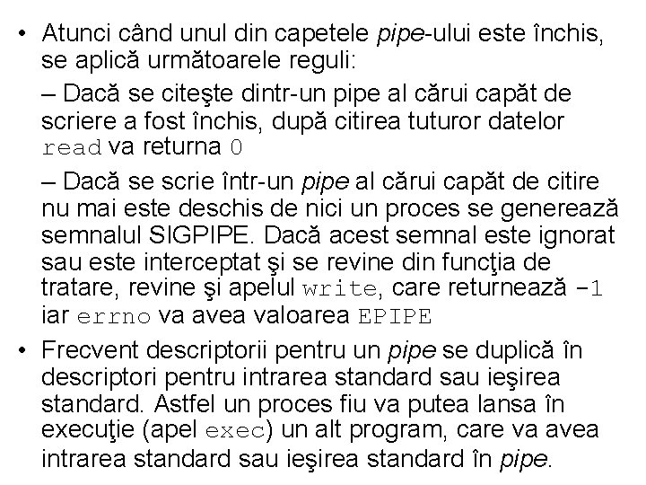  • Atunci când unul din capetele pipe-ului este închis, se aplică următoarele reguli: