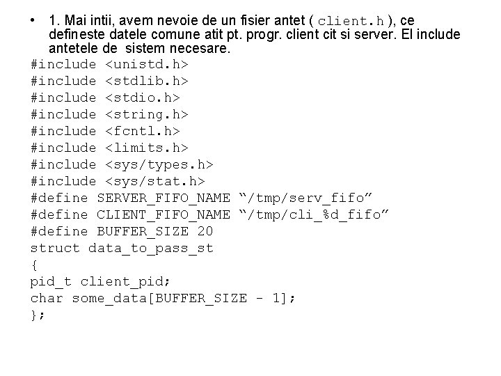  • 1. Mai intii, avem nevoie de un fisier antet ( client. h