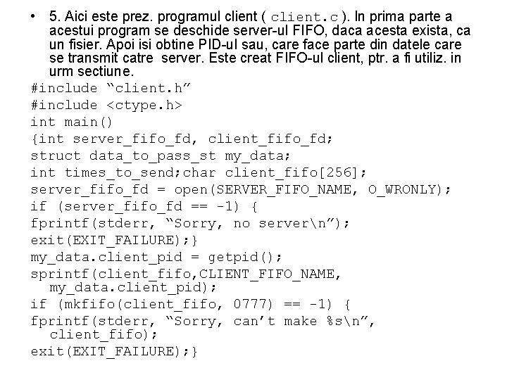  • 5. Aici este prez. programul client ( client. c ). In prima