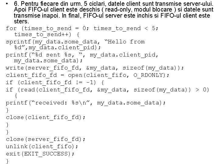  • 6. Pentru fiecare din urm. 5 ciclari, datele client sunt transmise server-ului.