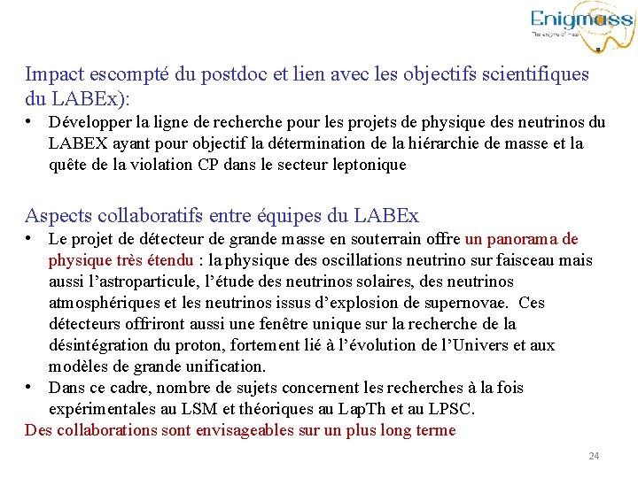 Impact escompté du postdoc et lien avec les objectifs scientifiques du LABEx): • Développer
