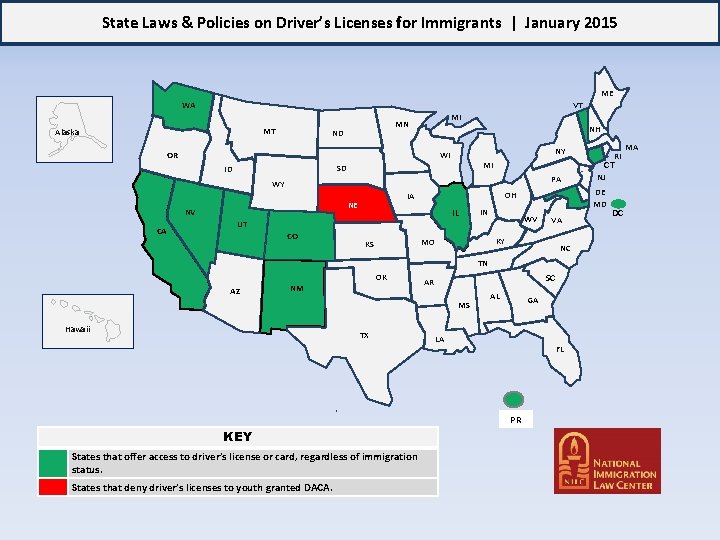 State Laws & Policies on Driver’s Licenses for Immigrants | January 2015 ME WA