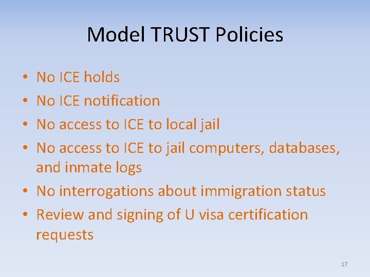 Model TRUST Policies No ICE holds No ICE notification No access to ICE to