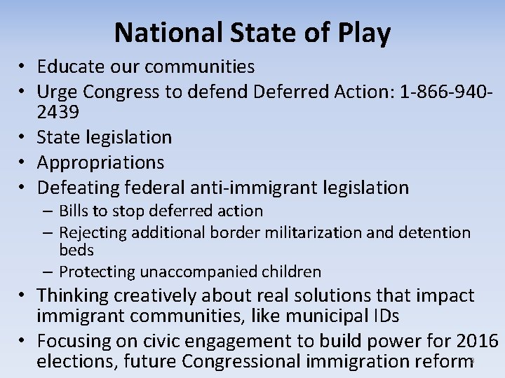 National State of Play • Educate our communities • Urge Congress to defend Deferred