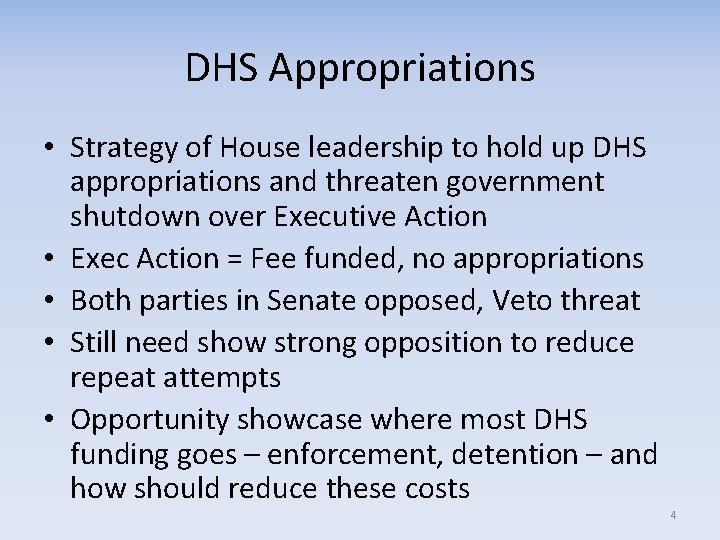 DHS Appropriations • Strategy of House leadership to hold up DHS appropriations and threaten