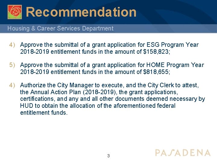Recommendation Housing & Career Services Department 4) Approve the submittal of a grant application