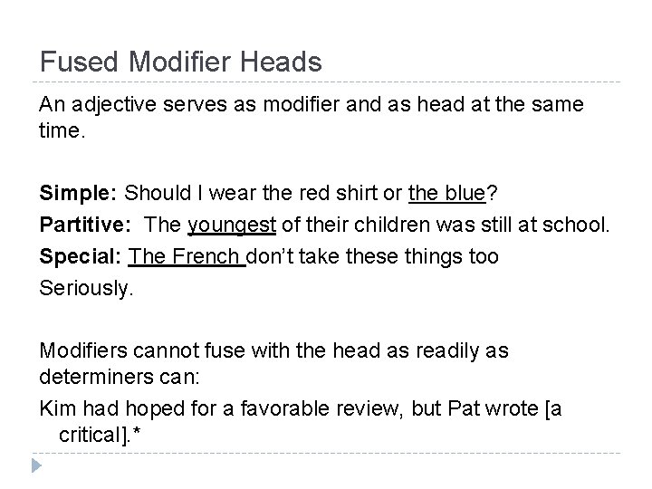 Fused Modifier Heads An adjective serves as modifier and as head at the same