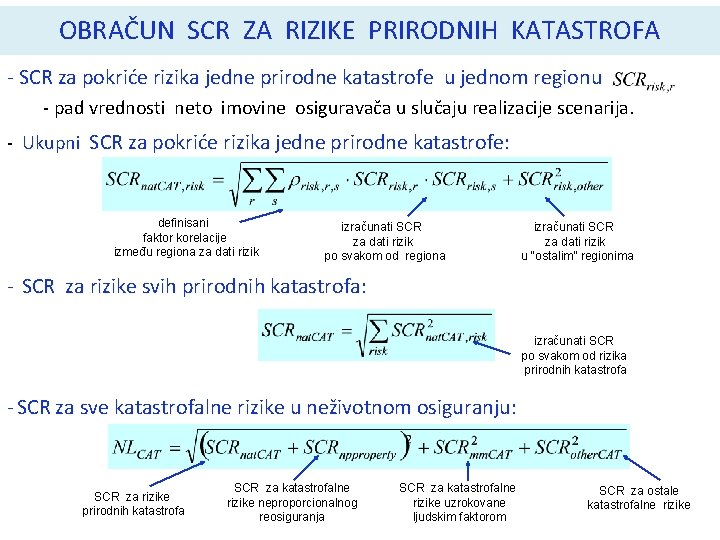 OBRAČUN SCR ZA RIZIKE PRIRODNIH KATASTROFA - SCR za pokriće rizika jedne prirodne katastrofe