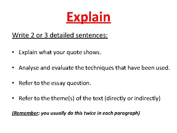 Explain Write 2 or 3 detailed sentences: • Explain what your quote shows. •